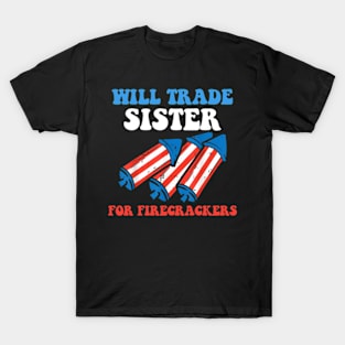 Funny Boys 4th Of July Kids Trade Sister For Firecrackers T-Shirt